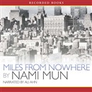 Miles from Nowhere by Nami Mun